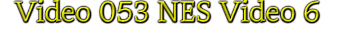 NES Video 6 Text Image
